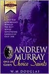 Andrew Murray One of God's Choice Saints