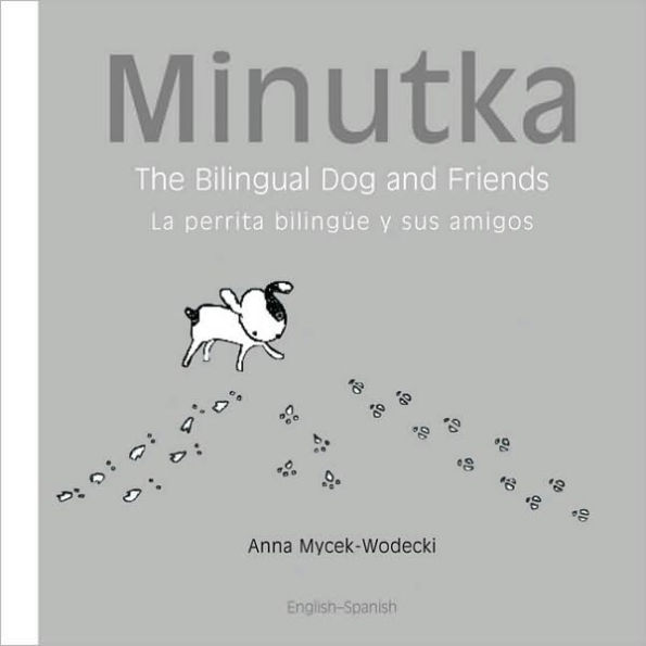 Minutka: The Bilingual Dog and Friends (Spanish-English)