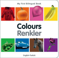 My First Bilingual Book-Colours (English-Turkish)