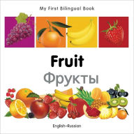Title: My First Bilingual Book-Fruit (English-Russian), Author: Milet Publishing