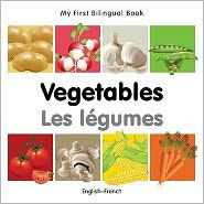 Title: My First Bilingual Book-Vegetables (English-French), Author: Milet Publishing