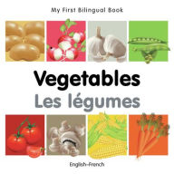 Title: My First Bilingual Book-Vegetables (English-French), Author: Milet Publishing