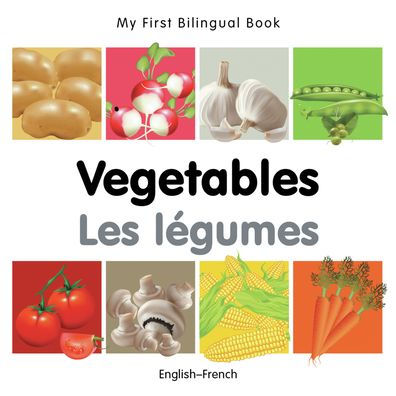 My First Bilingual Book-Vegetables (English-French)