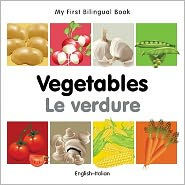 Title: My First Bilingual Book-Vegetables (English-Italian), Author: Milet Publishing