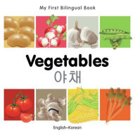 Title: My First Bilingual Book-Vegetables (English-Korean), Author: Milet Publishing