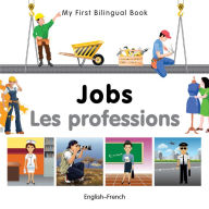 Title: My First Bilingual Book-Jobs (English-French), Author: Milet Publishing
