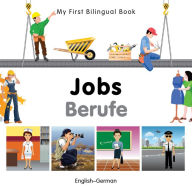 Title: My First Bilingual Book-Jobs (English-German), Author: Milet Publishing