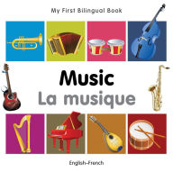 Title: My First Bilingual Book-Music (English-French), Author: Milet Publishing