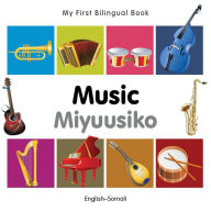 Title: My First Bilingual Book-Music (English-Somali), Author: Milet Publishing