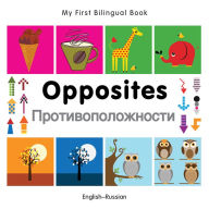 Title: My First Bilingual Book-Opposites (English-Russian), Author: Milet Publishing