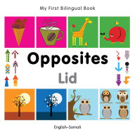 Title: My First Bilingual Book-Opposites (English-Somali), Author: Milet Publishing
