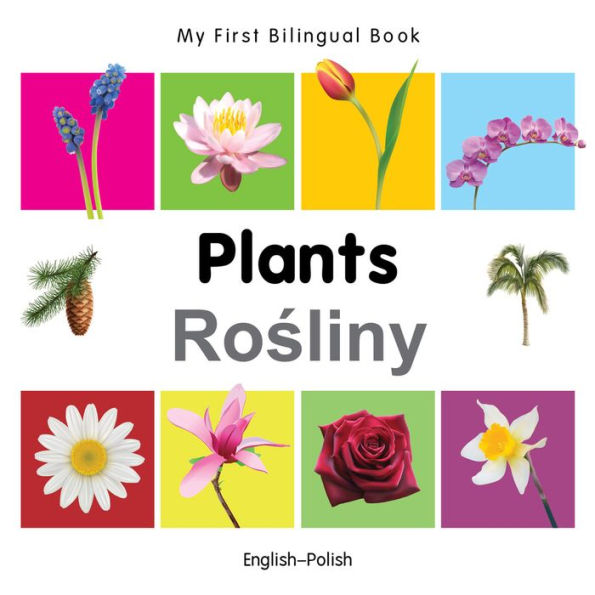My First Bilingual Book-Plants (English-Polish)