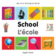 Title: My First Bilingual Book-School (English-French), Author: Milet Publishing