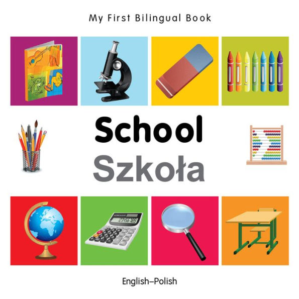 My First Bilingual Book-School (English-Polish)