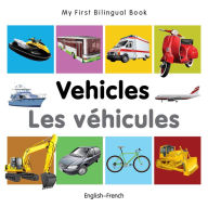 Title: My First Bilingual Book-Vehicles (English-French), Author: Milet Publishing