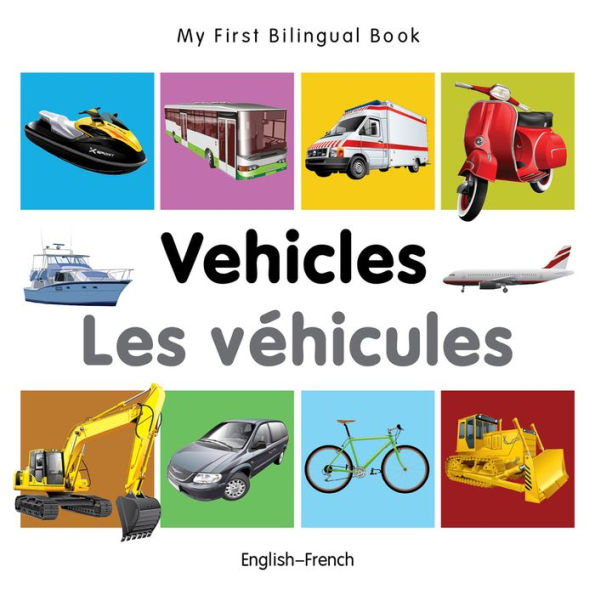 My First Bilingual Book-Vehicles (English-French)