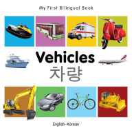 Title: My First Bilingual Book-Vehicles (English-Korean), Author: Milet Publishing