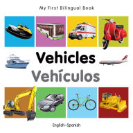 Title: My First Bilingual Book-Vehicles (English-Spanish), Author: Milet Publishing