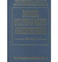 Title: Innovation, Evolution of Industry and Economic Growth, Author: David B. Audretsch