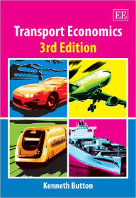 Title: Transport Economics, 3rd Edition / Edition 3, Author: Kenneth Button