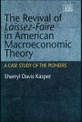 The Revival of Laissez-Faire in American Macroeconomic Theory: A Case Study of the Pioneers