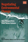 Negotiating Environmental Change: New Perspectives from Social Science