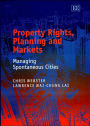 Property Rights, Planning and Markets: Managing Spontaneous Cities