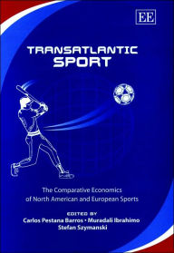 Transatlantic Sport: The Comparative Economics of North American and European Sports