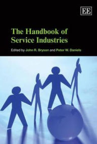 Title: The Handbook of Service Industries, Author: John R. Bryson