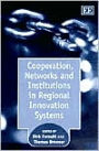 Cooperation, Networks and Institutions in Regional Innovation Systems