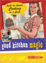 Good Kitchen Magic: Back-to-Basics Cooking in a Flash