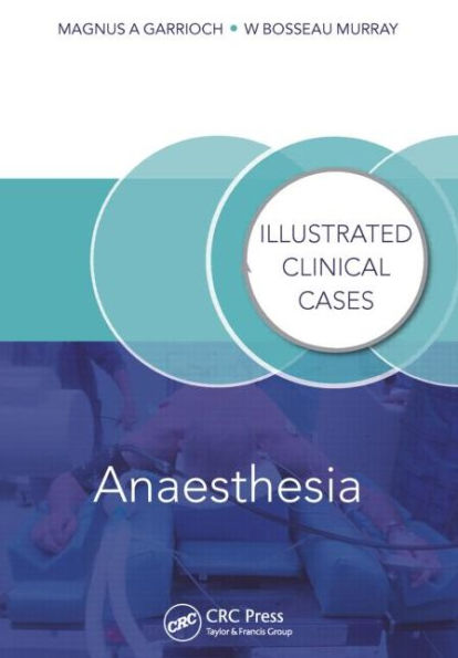 Anaesthesia: Illustrated Clinical Cases / Edition 1