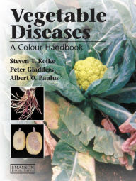 Title: Vegetable Diseases: A Colour Handbook, Author: Steven T. Koike