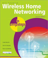 Wireless Home Networking in Easy Steps
