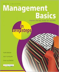 Title: Management Basics in easy steps: Packed with Tips for Becoming a Better Manager, Author: Tony Rossiter