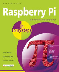 Title: Raspberry Pi in easy steps, Author: Mike McGrath