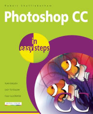 Title: Photoshop CC in easy steps, Author: Robert Shufflebotham