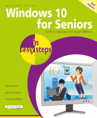 Title: Windows 10 for Seniors in easy steps: Covers the April 2018 Update, Author: Michael Price