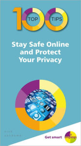 Title: 100 Top Tips - Stay Safe Online and Protect Your Privacy, Author: Nick Vandome