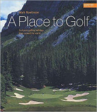 A Place to Golf : Exclusive Golfing Holidys from around the World