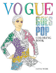 Title: Vogue Goes Pop: Coloring Book, Author: Iain R. Webb