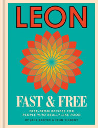 Title: Leon: Leon Fast & Free: Free-from recipes for people who really like food, Author: Jane Baxter