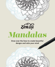 Title: Zenline Mandalas: Draw over the lines to create beautiful designs and calm your mind, Author: Ilex