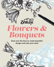 Title: Zenline Flowers & Bouquets: Draw over the lines to create beautiful designs and calm your mind, Author: Ilex