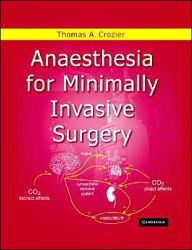 Title: Anaesthesia for Minimally Invasive Surgery, Author: Thomas Allen Crozier