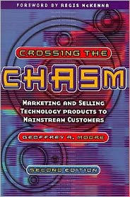 Crossing the Chasm: Marketing and Selling Technology Products to Mainstream Customers