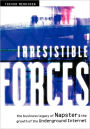 Irresistible Forces: The Business Legacy of Napster and the Growth of the Underground Internet