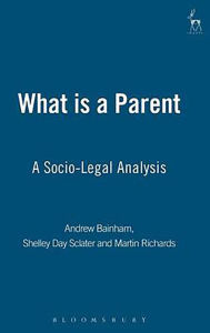 Title: What is a Parent: A Socio-Legal Analysis, Author: Andrew Bainham