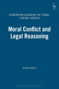 Title: Moral Conflict and Legal Reasoning, Author: Scott Veitch