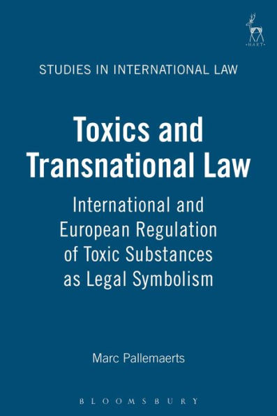 Toxics and Transnational Law: International and European Regulation of Toxic Substances as Legal Symbolism